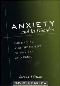 Anxiety and Its Disorders : The Nature and Treatment of Anxiety and Panic