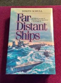 FAR DISTANT SHIPS by Joseph Schull - Hardcover - 2nd Printing - 1987 - from Vancouver Bookseller (SKU: 636)