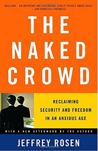 The Naked Crowd: Reclaiming Security and Freedom in an Anxious Age