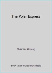 The Polar Express by Chris Van Allsburg - 1957