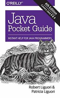 Java Pocket Guide, 4e: Instant Help for Java Programmers