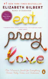 Eat, Pray, Love: One Woman's Search for Everything Across Italy, India and Indonesia (International Export Edition)