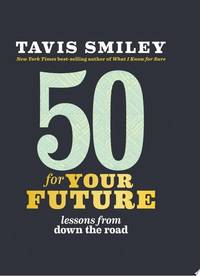 50 for Your Future: Lessons from Down the Road