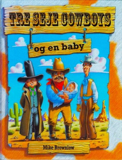 Tre seje cowboys og en baby
