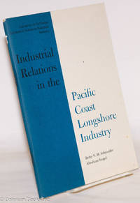 cover of Industrial relations in the Pacific Coast longshore industry