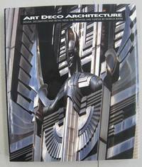 Art Deco Architecture: Design, Decoration and Detail from the Twenties and Thirties