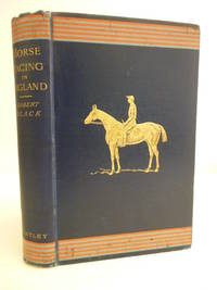 Horse-Racing in England a Synoptical Review by BLACK, Robert - 1893