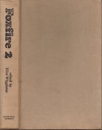 Foxfire 2 ghost stories, spring wild plant foods, spinning and weaving, midwifing, burial...