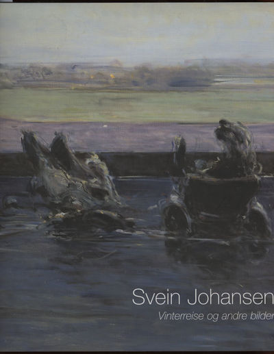 Svein Johansen. Vinterreise og andre bilder