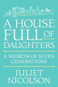 A House Full of Daughters : A Memoir of Seven Generations