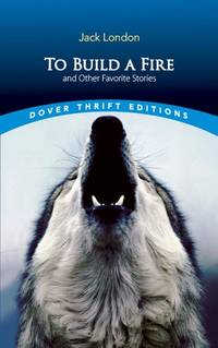 To Build a Fire and Other Favorite Stories (Dover Thrift Editions)