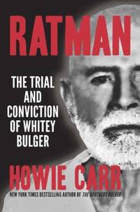 Ratman : The Trial and Conviction of Whitey Bulger by Howie Carr - 2013