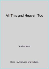 cover of All This and Heaven Too