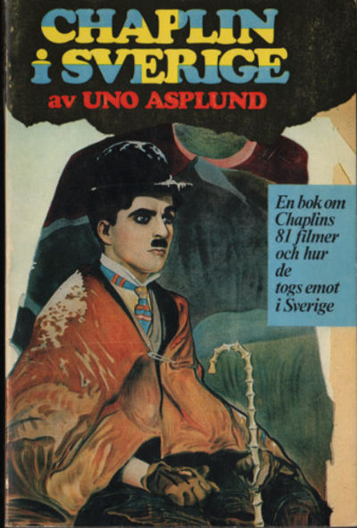CHAPLIN I SVERIGE. En bok om Chaplins 81 filmer…