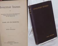 Involuntary Idleness: an exposition of the cause of the discrepancy existing between the supply of, and the demand for, labor and its products