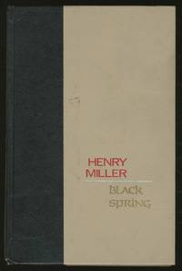 Black Spring by Henry MILLER - Hardcover - 1963 - from Between the Covers- Rare Books, Inc. ABAA (SKU: 349456)