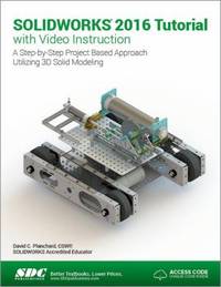 SOLIDWORKS 2016 Tutorial with Video Instruction