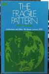 The Fragile Pattern; Institutions and Man