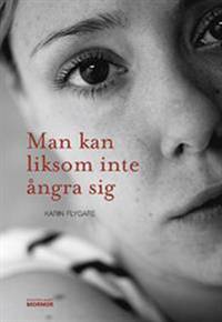 Man kan liksom inte ångra sig.