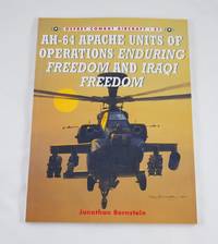 AH-64 Apache Units of Operations Enduring Freedom &amp; Iraqi Freedom (Combat Aircraft) by Bernstein, Jonathan; Laurier, Jim [Illustrator] - 2005-05-08