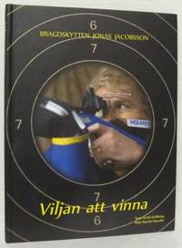 Viljan att vinna. Bragdskytten Jonas Jacobsson.