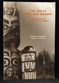 image of The Wolf and the Raven; Totem Poles of Southeastern Alaska