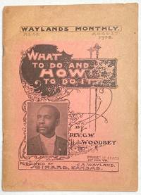 What to Do and How to Do It. Socialism vs Capitalism by Woodbey, George Washington - 1903