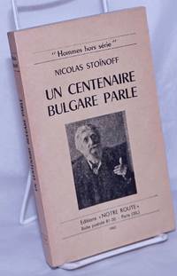 Un Centenaire Bulgare Parle by StoÃ¯noff, Nicolas - 1963