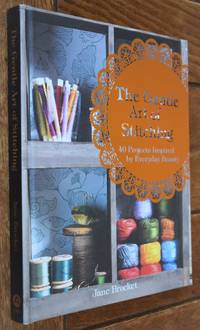 THE GENTLE ART OF STITCHING 40 Projects Inspired By Everyday Beauty by Jane Brocket - 2012