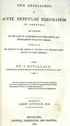 New Researches on Acute Articular Rheumatism in General; and especially on the law of coincidence of pericarditis and endocarditis with this disease, as well as the efficacy of the method of treating it by repeated blood-lettings at short intervals