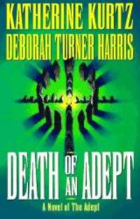 Adept: Death of an Adept by Katherine Kurtz - 1996-02-09