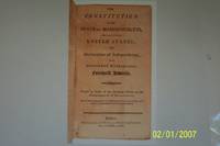 The Constitution of the State of Massachusetts, and that of the United States; the Declaration of Independence,… by founding fathers and Massachusetts government - Hardcover - 5th or later Edition - 1805 - from mclinhavenbooks (SKU: 005344)