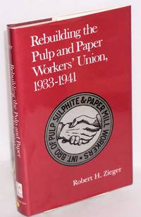 image of Rebuilding the Pulp and Paper Workers' Union, 1933-1941