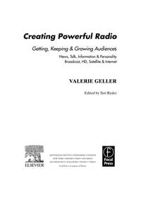 Creating Powerful Radio: Getting, Keeping and Growing Audiences News, Talk, Information &...