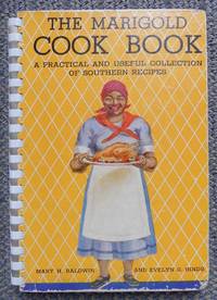 THE MARIGOLD COOK BOOK.  (COOKBOOK) by Baldwin, Mary H. and Hinds, Evelyn G.  Foreword by Christine Hamilton Allen - 1938