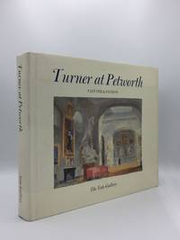 TURNER AT PETWORTH Painter and Patron