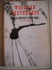 image of Western Yesterdays. Volume X: David Moffat's Hill Men