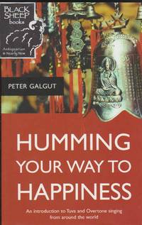 image of Humming Your Way to Happiness: An Introduction to Tuva and Overtone Singing From Around the World