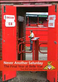 image of Never Another Saturday: The Final Year at Belle Vue