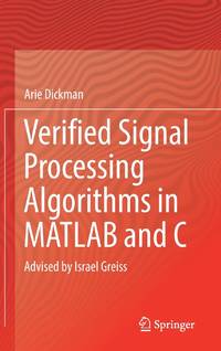 Verified Signal Processing Algorithms in MATLAB and C : Advised by Israel Greiss