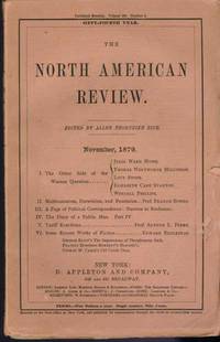 North American Review, Vol. 129, No 5. November (No. 276): I. The Other Side of the Woman Question; II. Malthusianism, Darwinism and Pessimism, III. A Pages of Political Correspondence: Stanton to Buchanan, IV. The Diary of a Public Man, Part 4, V. Tariff Reactions, VI. Some Recent Works of Fiction: George Eliot, Frances Hodgson-Burnett, George W. Cable, The.