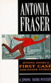 Jemima Shore&#039;s First Case and Other Stories (Jemima Shore Mystery) by Fraser, Antonia - 1991