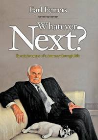 Whatever Next? Reminiscences of a Journey Through Life