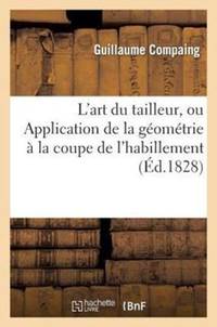 L'art du tailleur, ou Application de la géométrie à la coupe de l'habillement