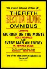 MURDER ON THE MONTE - and - EVERY MAN AN ENEMY - A Sexton Blake Omnibus