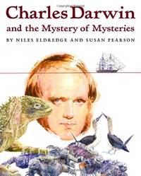 Charles Darwin and the Mystery of Mysteries by Pearson, Susan