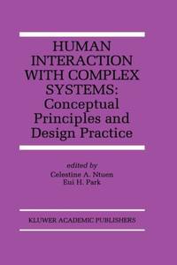 Human Interaction with Complex Systems : Conceptual Principles and Design Practice