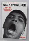 What's My Name, Fool: Sports and Resistance in the United States