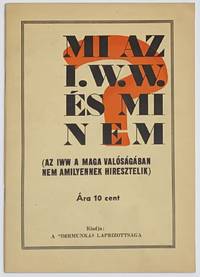 image of Mi az I.W.W. és mi nem; (az IWW a maga valóságában nem amilyennek hiresztelik)