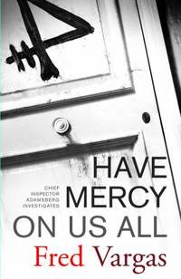 Have Mercy on Us All : A Novel